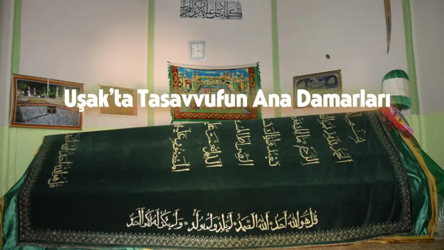 Uşak’ta Tasavvufun Ana Damarları