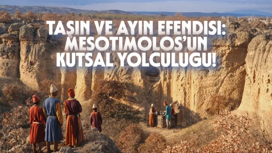 TAŞIN VE AYIN EFENDİSİ: MESOTİMOLOS’UN KUTSAL YOLCULUĞU